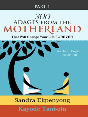 cover image of 300 Adages from the Motherland That will Change Your Life FOREVER